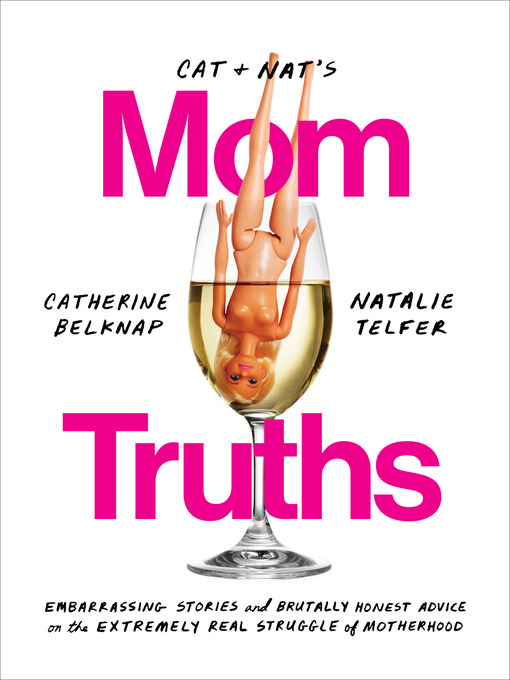Title details for Cat and Nat's Mom Truths by Catherine Belknap - Available